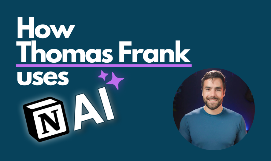 How Thomas Frank uses Notion AI