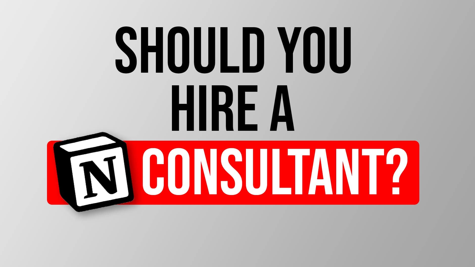 Should You Hire A Notion Consultant?